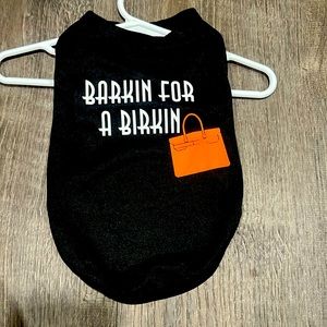 Barkin for a Birkin pet T-shirt